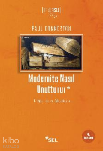 Modernite Nasıl Unutturur | Paul Connerton | Sel Yayıncılık