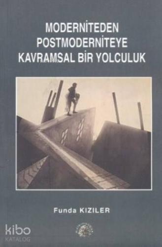 Moderniteden Postmoderniteye Kavramsal Bir Yolculuk; Patrick Süskind'in Parfüm adlı Romanından Postmodernist Açılımlar