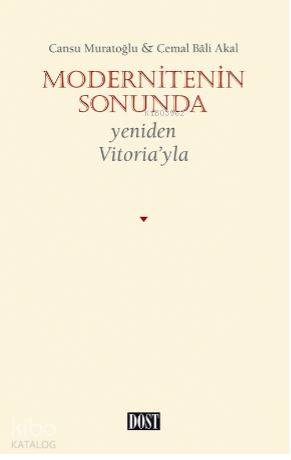Modernitenin Sonunda; Yeniden Vitoria'yla