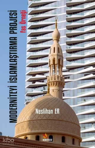 Moderniteyi İslamlaştırma Projesi;Fas Örneği