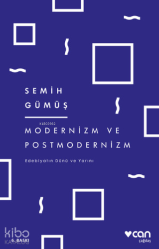 Modernizm ve Postmodernizm;Edebiyatın Dünü ve Yarını