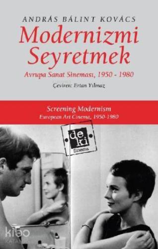 Modernizmi Seyretmek; Avrupa Sanat Sineması, 1950-1980