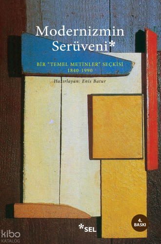 Modernizmin Serüveni; Bir -Temel Metinler- Seçkisi 1840 - 1990 | Kolek