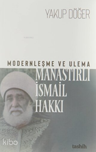 Modernleşme ve Ulema Manastırlı İsmail Hakkı