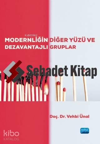 Modernliğin Diğer Yüzü ve Dezavantajlı Gruplar