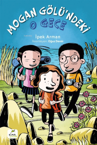 Mogan Gölü’ndeki O Gece | İpek Arman | Elma Çocuk