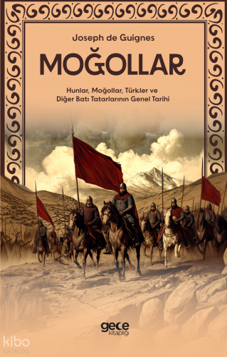 Moğollar;Hunlar, Moğollar, Türkler ve Diğer Batı Tatarlarının Genel Tarihi