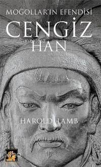 Moğolların Efendisi Cengiz Han
