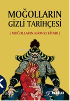 Moğolların Gizli Tarihçesi; (Moğolların Kırmızı Kitabı) | Anonim | Kab