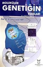 Moleküler Genetiğin Esasları | H. Ümit Lüleyap | Akademisyen Kitabevi