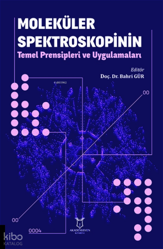 Moleküler Spektroskopinin Temel Prensipleri ve Uygulamaları | Kolektif