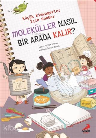 Moleküller Nasıl Bir Arada Kalır? – Küçük Kimyagerler İçin Rehber