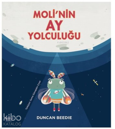 Moli'nin Ay Yolculuğu | Duncan Beedie | İlkSatır Yayınları