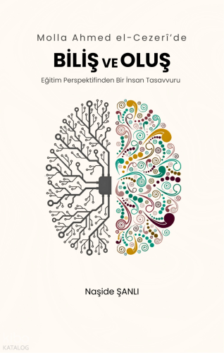 Molla Ahmed el-Cezerî’de Biliş ve Oluş - Eğitim Perspektifinden Bir İnsan Tasavvuru