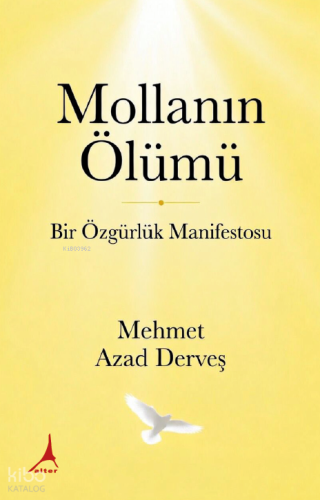 Mollanın Ölümü;Bir Özgürlük Manifestosu | Mehmet Azad Derveş | Alter Y