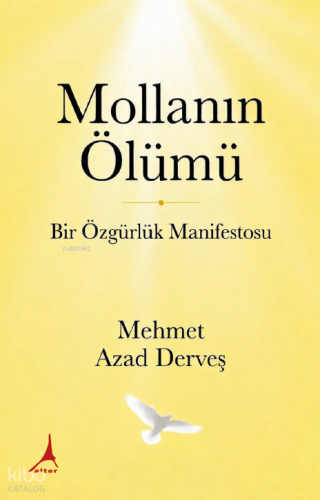 Mollanın Ölümü;Bir Özgürlük Manifestosu | Mehmet Azad Derveş | Alter Y