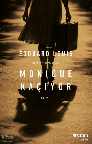 Monique Kaçıyor | Edouard Louis | Can Yayınları