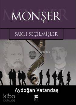 Monşer; Saklı Seçilmişler