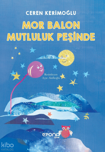 Mor Balon Mutluluk Peşinde | Ceren Kerimoğlu | Epona Yayınları