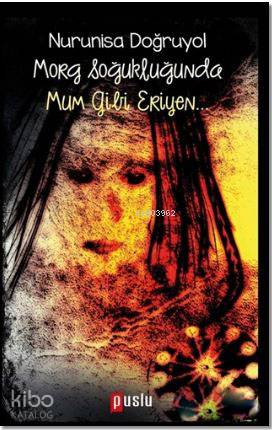 Morg Soğukluğunda Mum Gibi Eriyen...