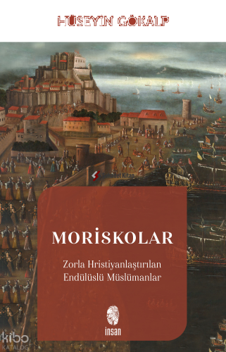 Moriskolar;Zorla Hristiyanlaştırılan Endülüslü Müslümanlar