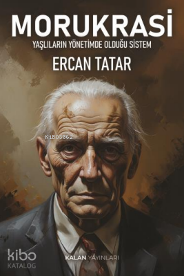 Morukrasi;Yaşlıların Yönetimde Olduğu Sistem