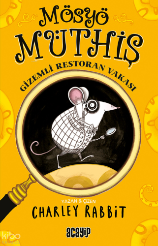 Mösyö Müthiş - Gizemli Restoran Vakası | Charley Rabbit | Acayip Kitap