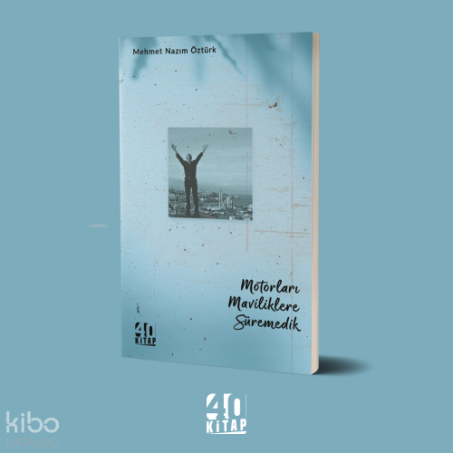 Motorları Maviliklere Süremedik