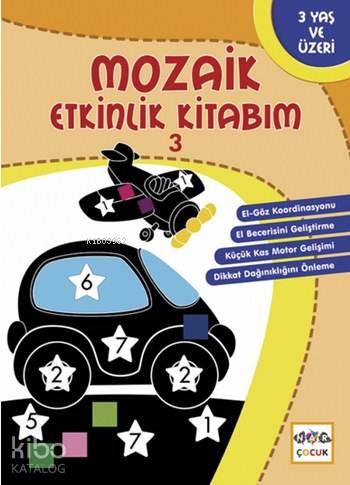 Mozaik Etkinlik Kitabım - 3; Yıldız, 3+ Yaş | Kolektif | Nar Yayınları