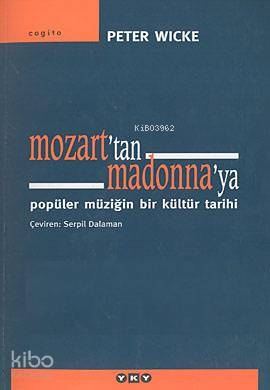 Mozart'tan Madonna'ya; Popüler Müziğin Bir Kültür Tarihi