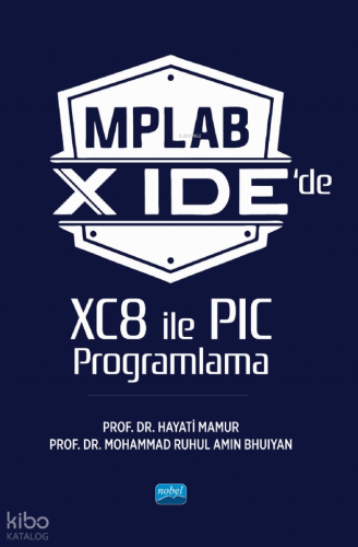 MPLAB X IDE’de XC8 ile PIC Programlama | Hayati Mamur | Nobel Akademik