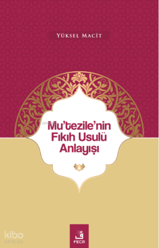 Mu’tezile’nin Fıkıh Usulü Anlayışı
