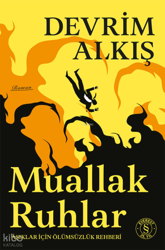 Muallak Ruhlar;Aşıklar İçin Ölümsüzlük Rehberi | Devrim Alkış | Everes