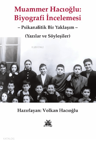 Muammer Hacıoğlu: Biyografi İncelemesi;Psikanalitik Bir Yaklaşım - Yaz