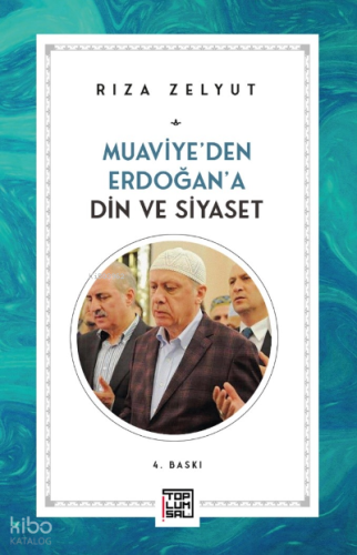 Muaviye'den Erdoğan’a Din Ve Siyaset | Rıza Zelyut | Toplumsal Yayıncı