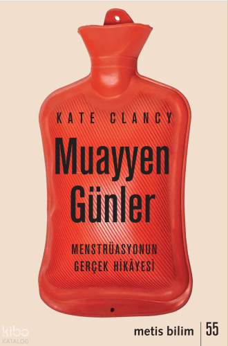 Muayyen Günler;Menstrüasyonun Gerçek Hikâyesi