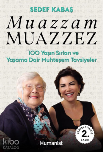 Muazzam Muazzez;100 Yaşın Sırları ve Yaşama Dair Muhteşem Tavsiyeler