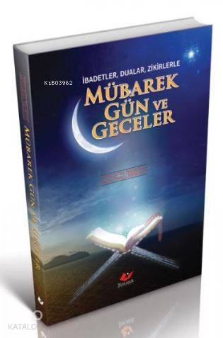 Mübarek Gün ve Geceler- 3246 | Kolektif | Yeni Asya Neşriyat