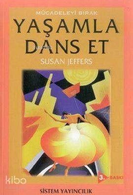 Mücadeleyi Bırak Yaşamla Dans Et