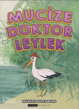 Mucize Doktor Leylek (Renkli- Resimli)