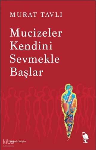 Mucizeler Kendini Sevmekle Başlar