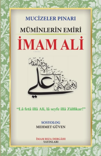 Mucizeler Pınarı;Müminlerin Emiri İmam Ali