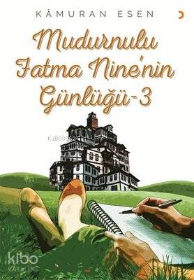 Mudurnulu Fatma Nine'nin Günlüğü 3