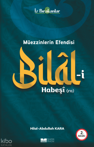 Bilâl-i Habeşî (ra) | Abdullah Kara | Siyer Yayınları