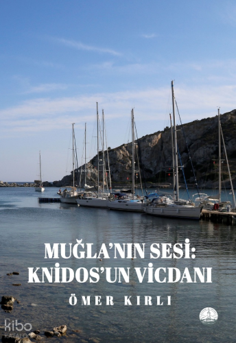 Muğla’nın Sesi;Knidos’un Vicdanı