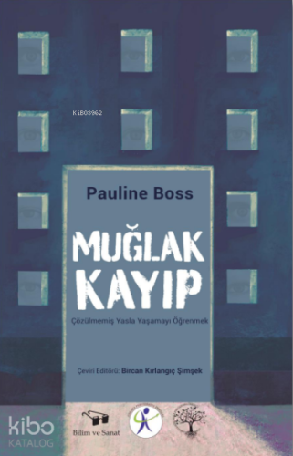 Muğlak Kayıp;Çözülmemiş Yasla Yaşamayı Öğrenmek