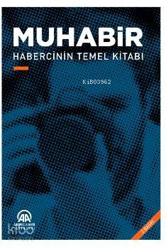 Muhabir - Habercinin Temel Kitabı | Kolektif | AA Kitap