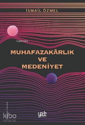 Muhafazakârlık ve Medeniyet