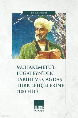 Muhâkemetü’l-Lugateyn’den Tarihî ve Çağdaş Türk Lehçelerine (100 Fiil)