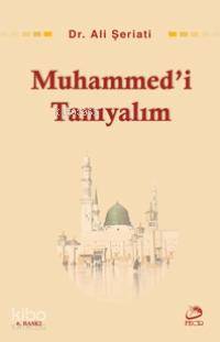 Muhammed'i Tanıyalım | Ali Şeriati | Fecr Yayınları
